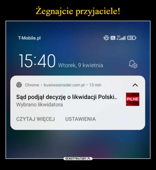 
    Żegnajcie przyjaciele!