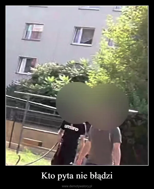 Kto pyta nie błądzi