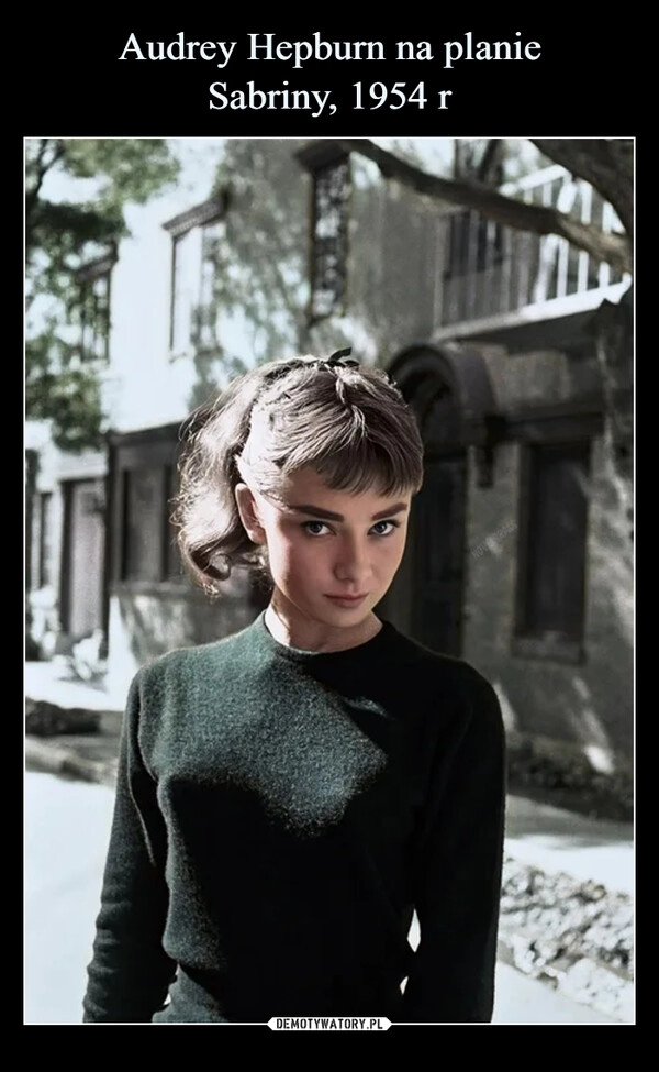 
    Audrey Hepburn na planie
Sabriny, 1954 r