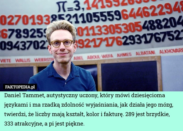 
    Daniel Tammet, autystyczny uczony, który mówi dziesięcioma językami i ma