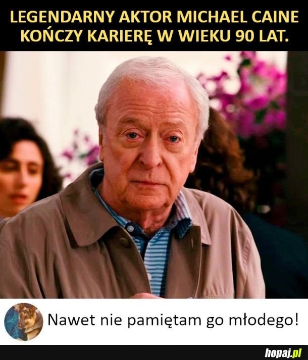 
    Michael Caine sugeruje, że jego najbliższy film może być ostatnim w karierze