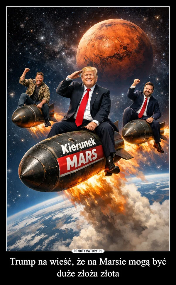 
    Trump na wieść, że na Marsie mogą być duże złoża złota