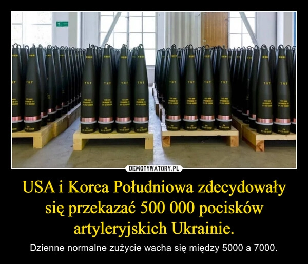 
    USA i Korea Południowa zdecydowały się przekazać 500 000 pocisków artyleryjskich Ukrainie.