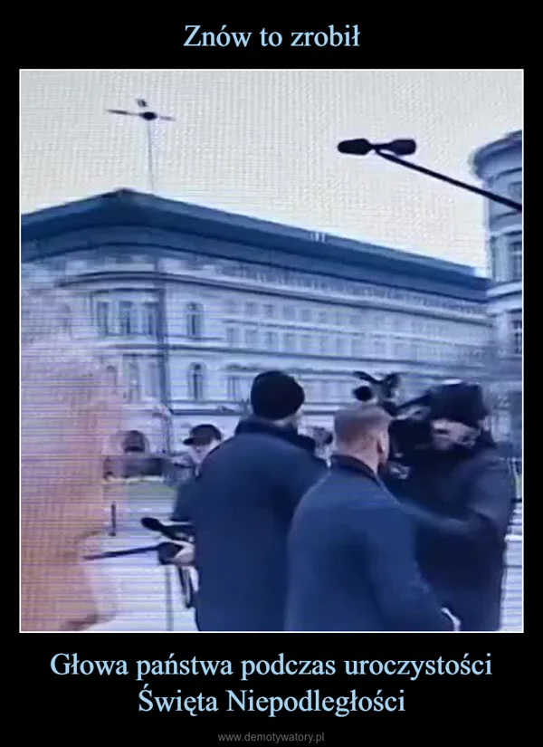 
    Znów to zrobił Głowa państwa podczas uroczystości Święta Niepodległości