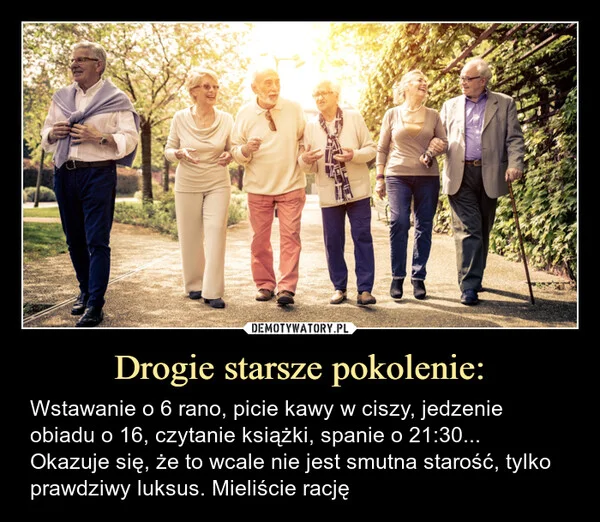 
    Drogie starsze pokolenie: