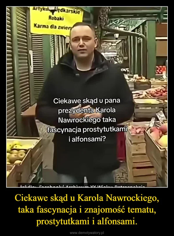 Ciekawe skąd u Karola Nawrockiego, taka fascynacja i znajomość tematu, prostytutkami i alfonsami.