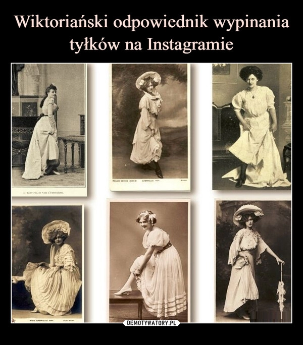 
    Wiktoriański odpowiednik wypinania tyłków na Instagramie