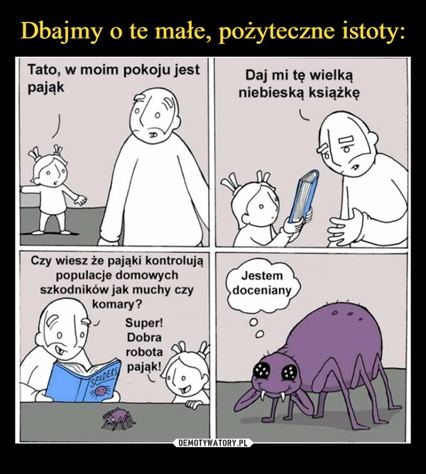 
    
Dbajmy o te małe, pożyteczne istoty: 