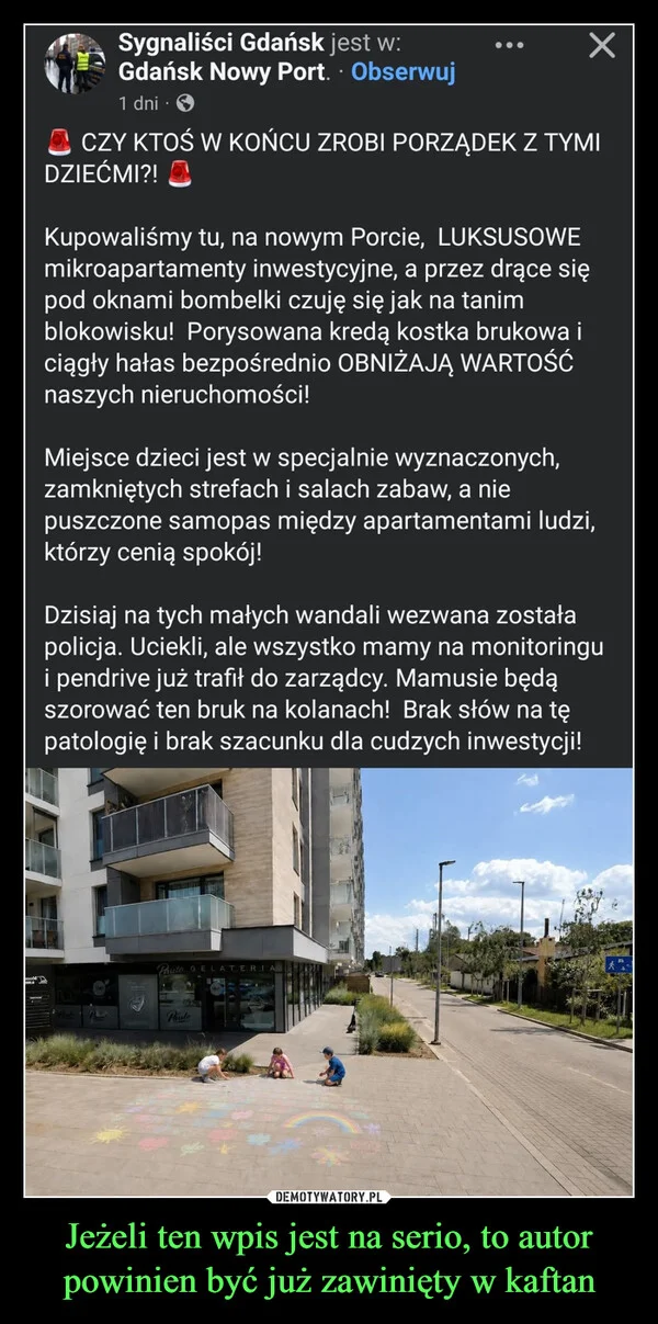 
    Jeżeli ten wpis jest na serio, to autor powinien być już zawinięty w kaftan
