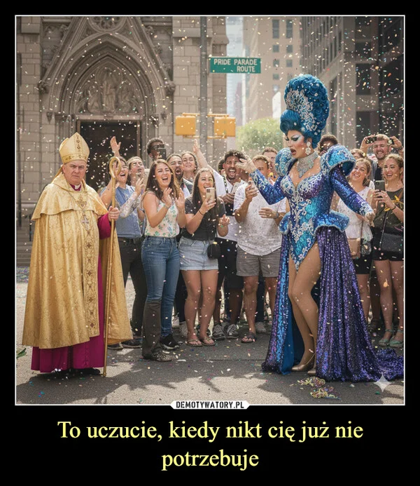 
    To uczucie, kiedy nikt cię już nie potrzebuje