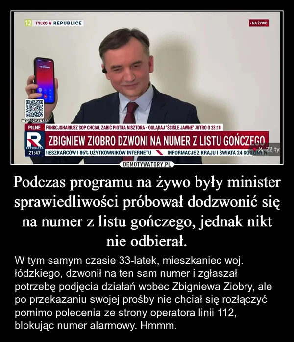 Podczas programu na żywo były minister sprawiedliwości próbował dodzwonić się na numer z listu gończego, jednak nikt nie odbierał.