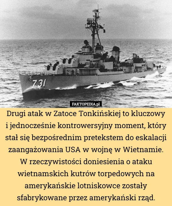 
    Drugi atak w Zatoce Tonkińskiej to kluczowy
i jednocześnie kontrowersyjny