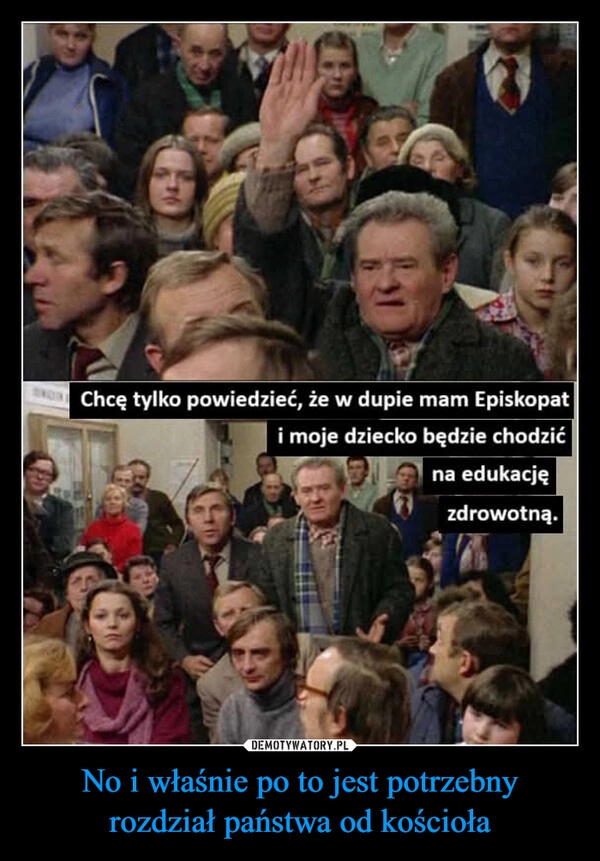 
    No i właśnie po to jest potrzebny rozdział państwa od kościoła