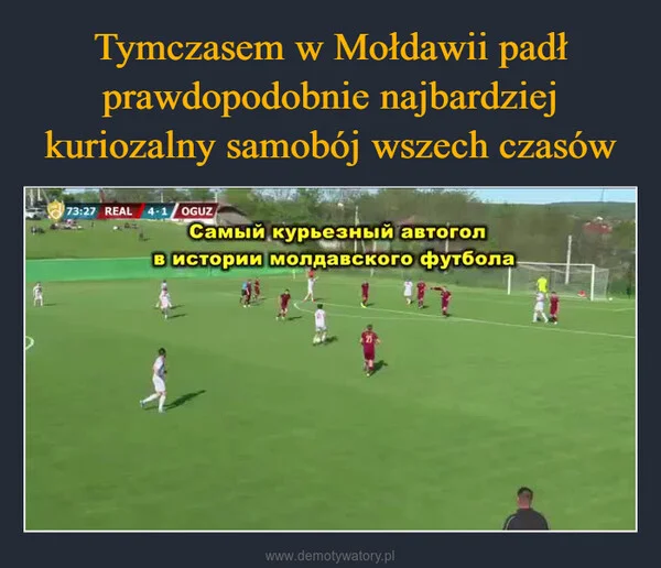 
    Tymczasem w Mołdawii padł prawdopodobnie najbardziej kuriozalny samobój wszech czasów