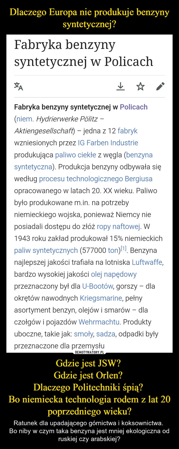 Dlaczego Europa nie produkuje benzyny syntetycznej? Gdzie jest JSW? Gdzie jest Orlen? Dlaczego Politechniki śpią? Bo niemiecka technologia rodem z lat 20 poprzedniego wieku?