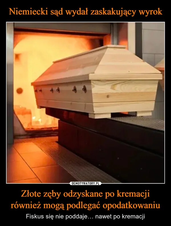 
    Niemiecki sąd wydał zaskakujący wyrok Złote zęby odzyskane po kremacji również mogą podlegać opodatkowaniu