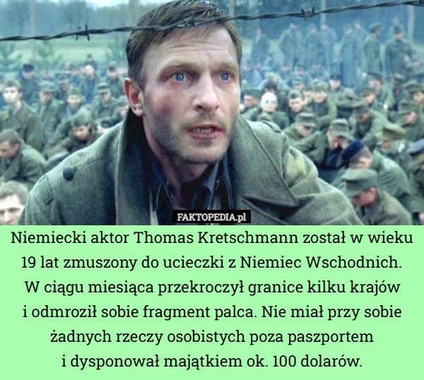 
    Niemiecki aktor Thomas Kretschmann został w wieku 19 lat zmuszony do ucieczki