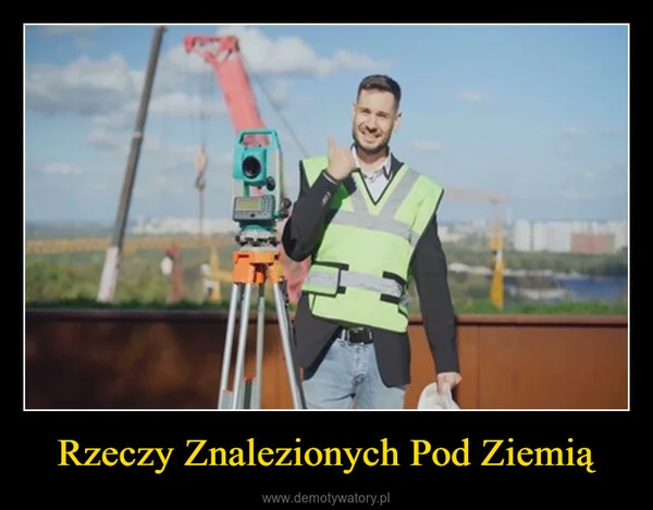 
    Rzeczy Znalezionych Pod Ziemią