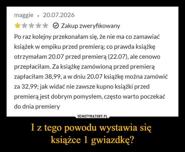 
    I z tego powodu wystawia się książce 1 gwiazdkę?