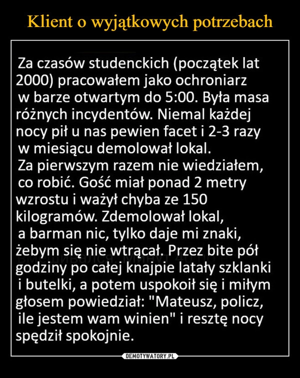 
    Klient o wyjątkowych potrzebach