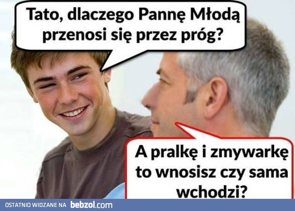 
    Ojciec pojechał po bandzie :D