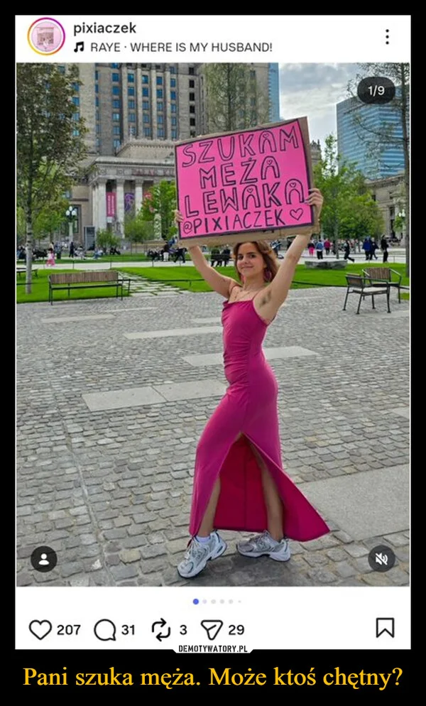 
    Pani szuka męża. Może ktoś chętny?