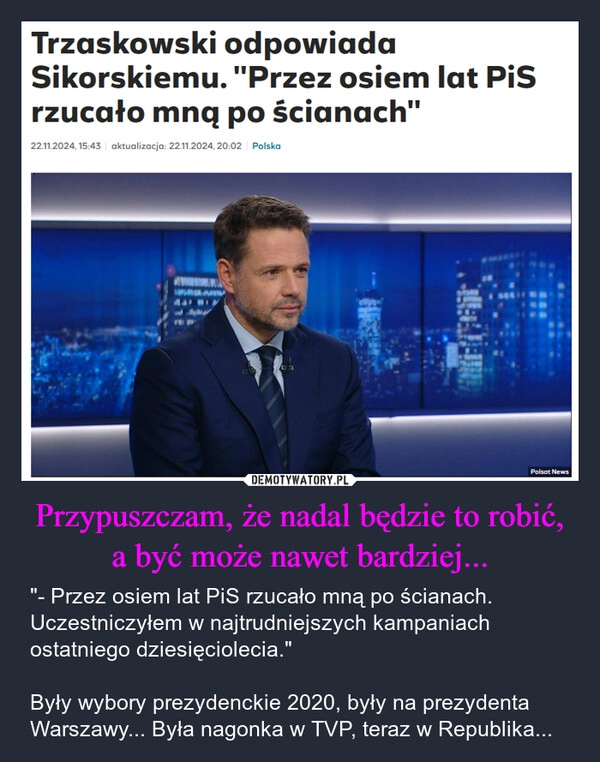 
    Przypuszczam, że nadal będzie to robić, a być może nawet bardziej...