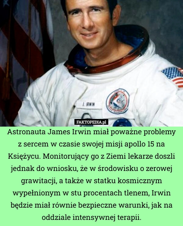 
    Astronauta James Irwin miał poważne problemy z sercem w czasie swojej misji