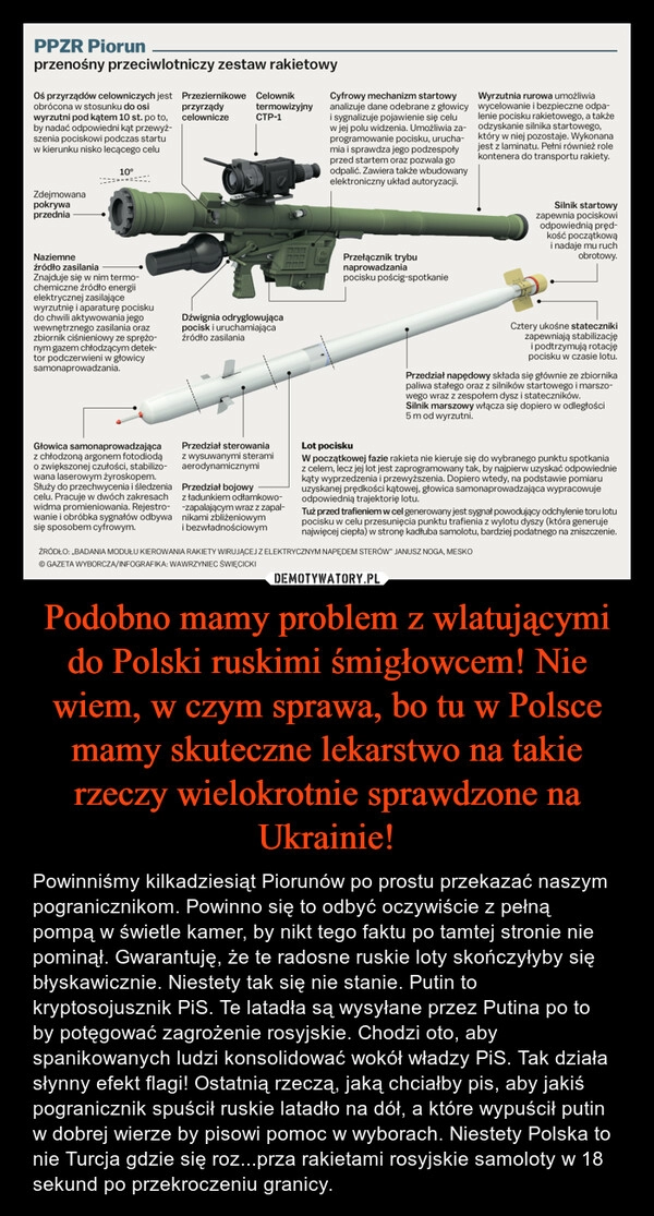 
    Podobno mamy problem z wlatującymi do Polski ruskimi śmigłowcem! Nie wiem, w czym sprawa, bo tu w Polsce mamy skuteczne lekarstwo na takie rzeczy wielokrotnie sprawdzone na Ukrainie!