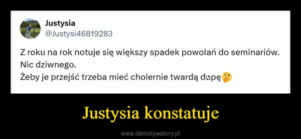 
    Justysia konstatuje