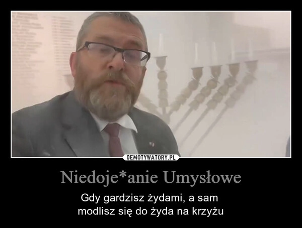
    Niedoje*anie Umysłowe