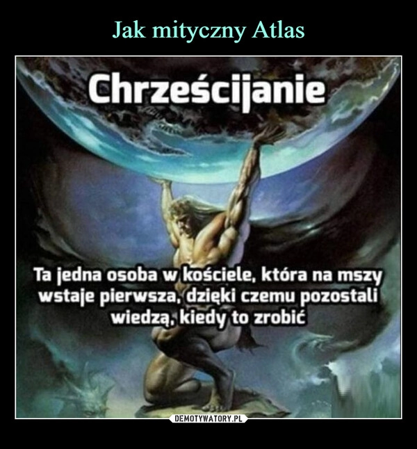 
    Jak mityczny Atlas