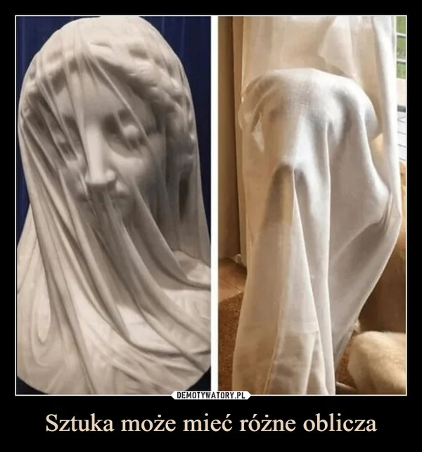 
    Sztuka może mieć różne oblicza
