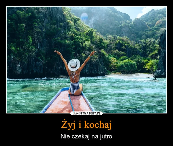 
    Żyj i kochaj