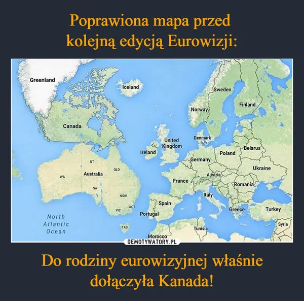 
    Poprawiona mapa przed kolejną edycją Eurowizji: Do rodziny eurowizyjnej właśnie dołączyła Kanada!