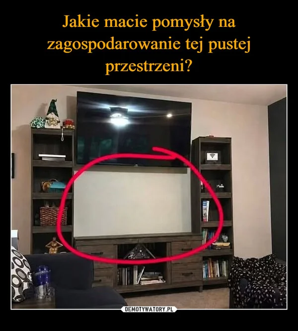 
    Jakie macie pomysły na zagospodarowanie tej pustej przestrzeni?