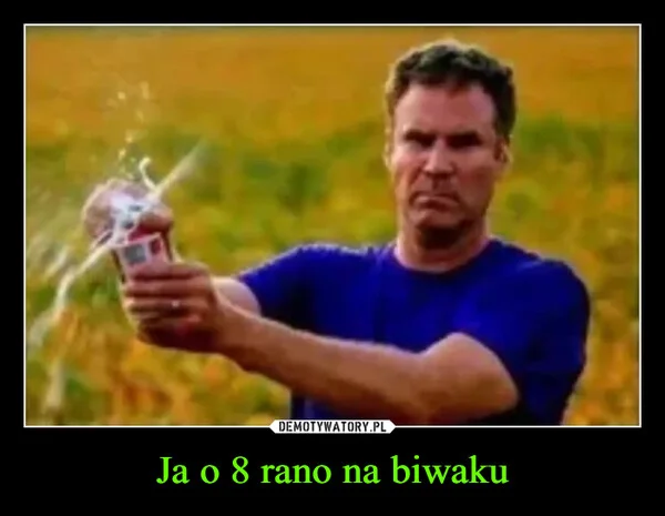 Ja o 8 rano na biwaku