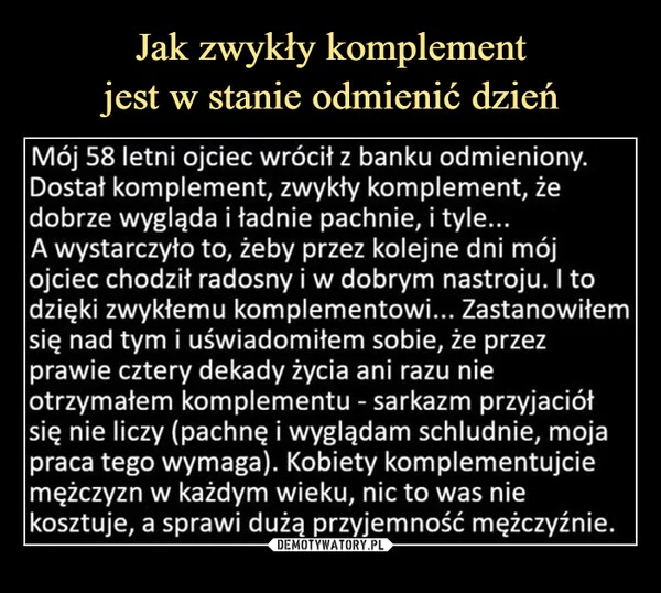 
    Jak zwykły komplement jest w stanie odmienić dzień