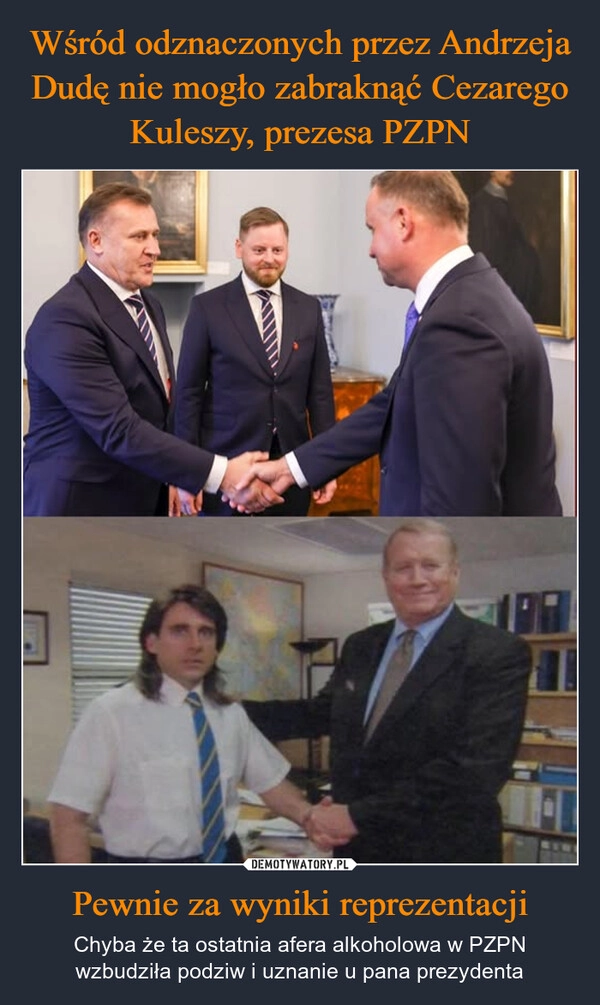 
    Wśród odznaczonych przez Andrzeja Dudę nie mogło zabraknąć Cezarego Kuleszy, prezesa PZPN Pewnie za wyniki reprezentacji