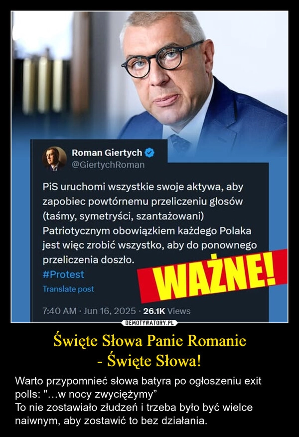 
    Święte Słowa Panie Romanie
- Święte Słowa!