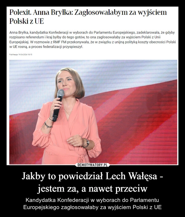 
    Jakby to powiedział Lech Wałęsa - jestem za, a nawet przeciw