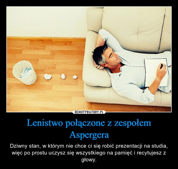 
    Lenistwo połączone z zespołem Aspergera 