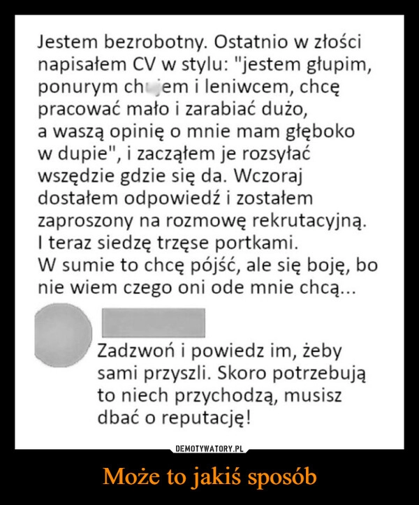 
    Może to jakiś sposób