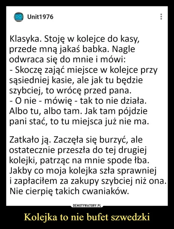 
    Kolejka to nie bufet szwedzki