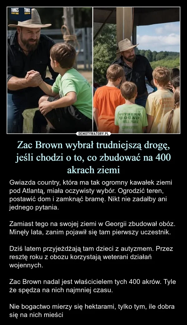 
    Zac Brown wybrał trudniejszą drogę, jeśli chodzi o to, co zbudować na 400 akrach ziemi