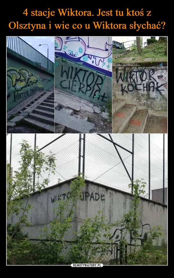 
    4 stacje Wiktora. Jest tu ktoś z Olsztyna i wie co u Wiktora słychać?