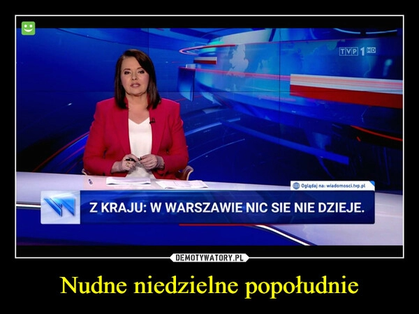 
    Nudne niedzielne popołudnie