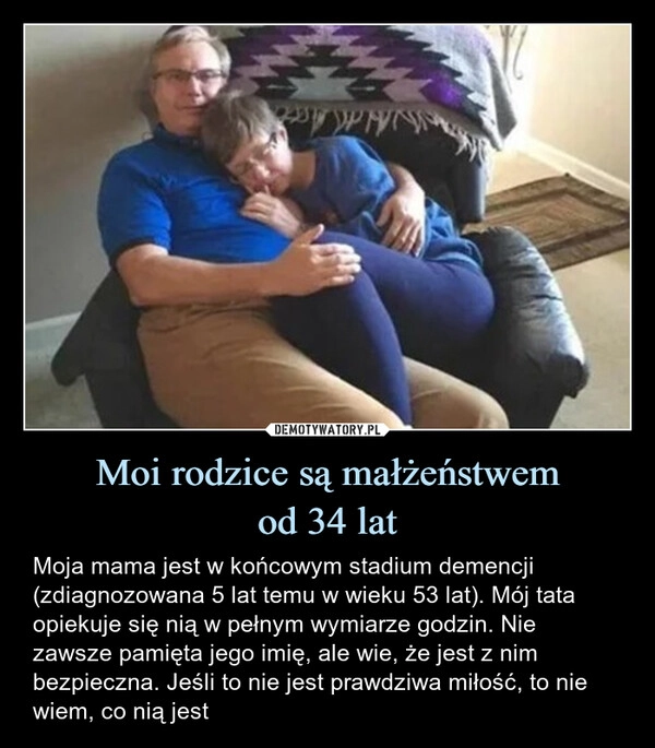 
    Moi rodzice są małżeństwem
od 34 lat