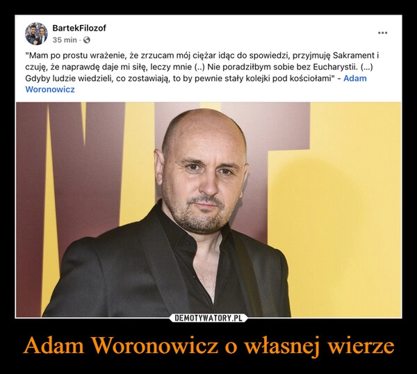 
    Adam Woronowicz o własnej wierze