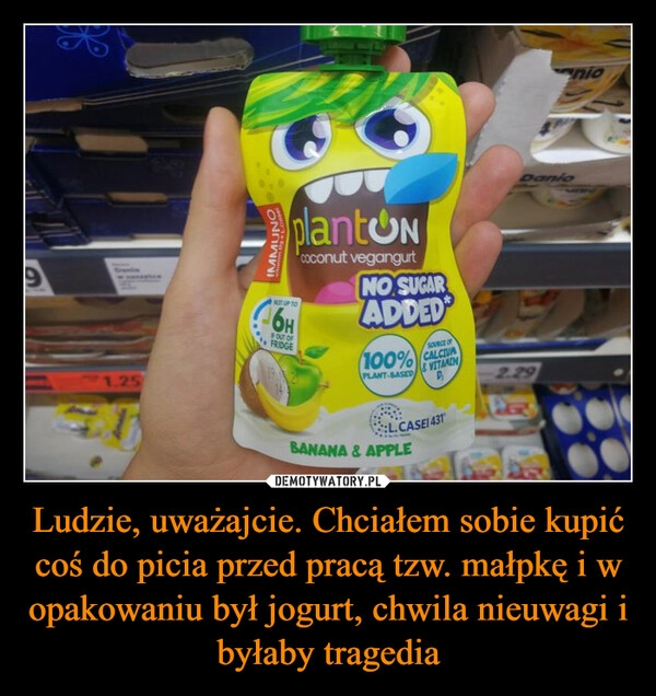 
    Ludzie, uważajcie. Chciałem sobie kupić coś do picia przed pracą tzw. małpkę i w opakowaniu był jogurt, chwila nieuwagi i byłaby tragedia